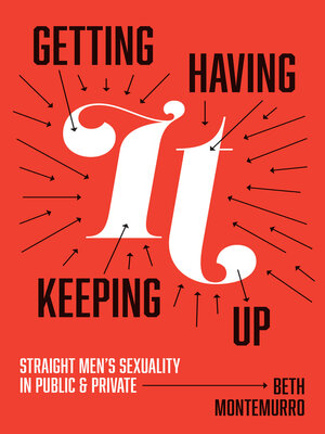 cover image of Getting It, Having It, Keeping It Up